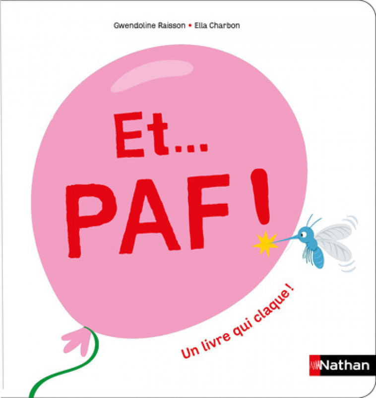 Et... PAF ! Un livre qui claque ! - Gwendoline Raisson, Ella Charbon - NATHAN