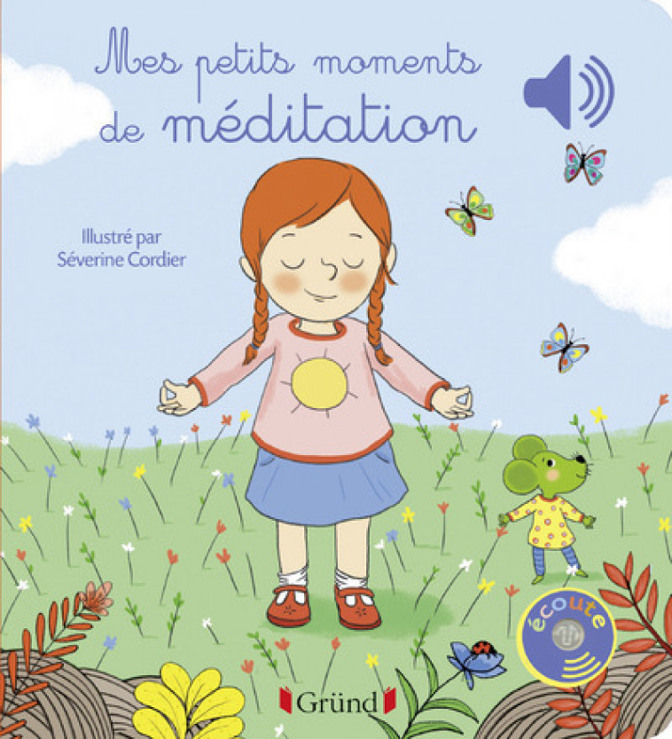 Mes petits moments de méditation - Livre sonore avec 6 puces - Dès 1 an - Stéphanie Couturier, Séverine Cordier - GRUND