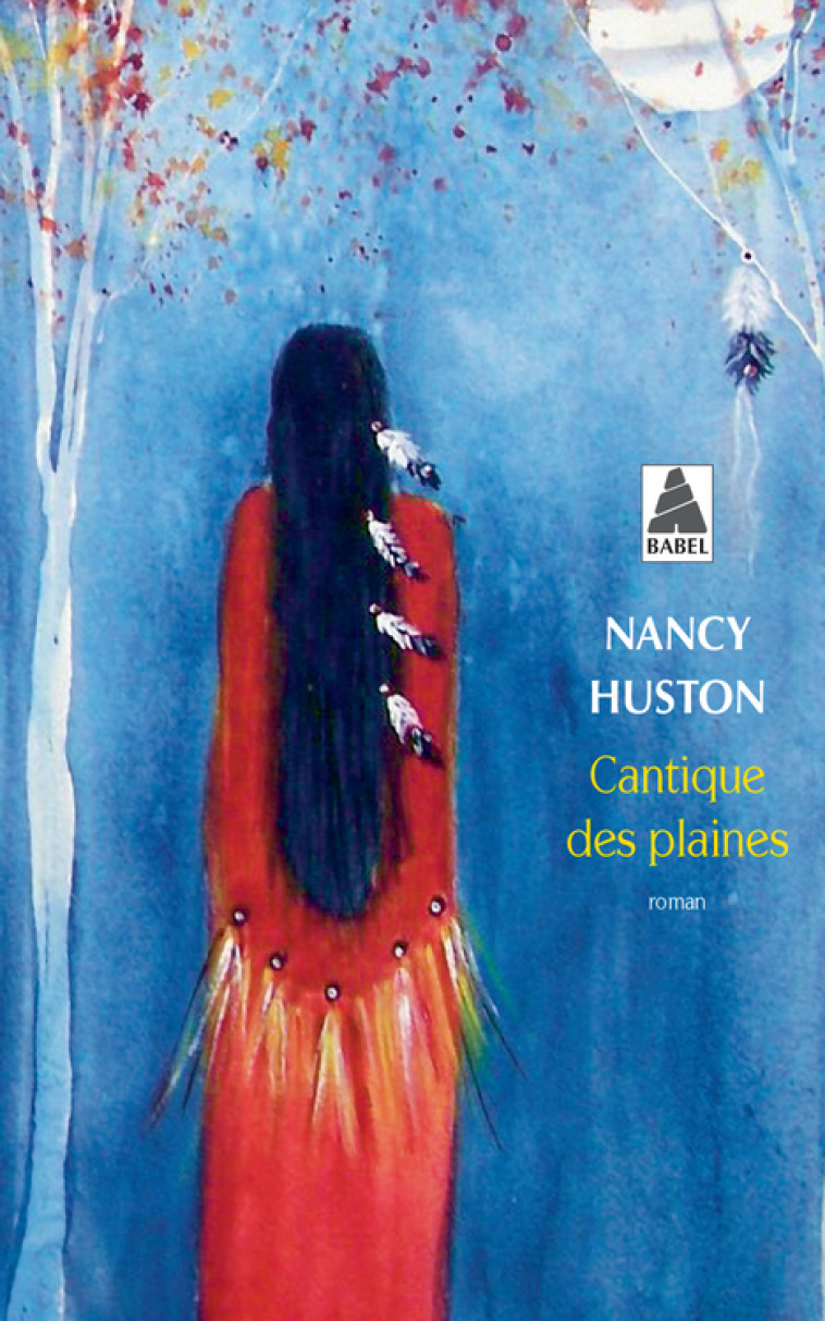 Cantique des plaines - Nancy Huston - ACTES SUD