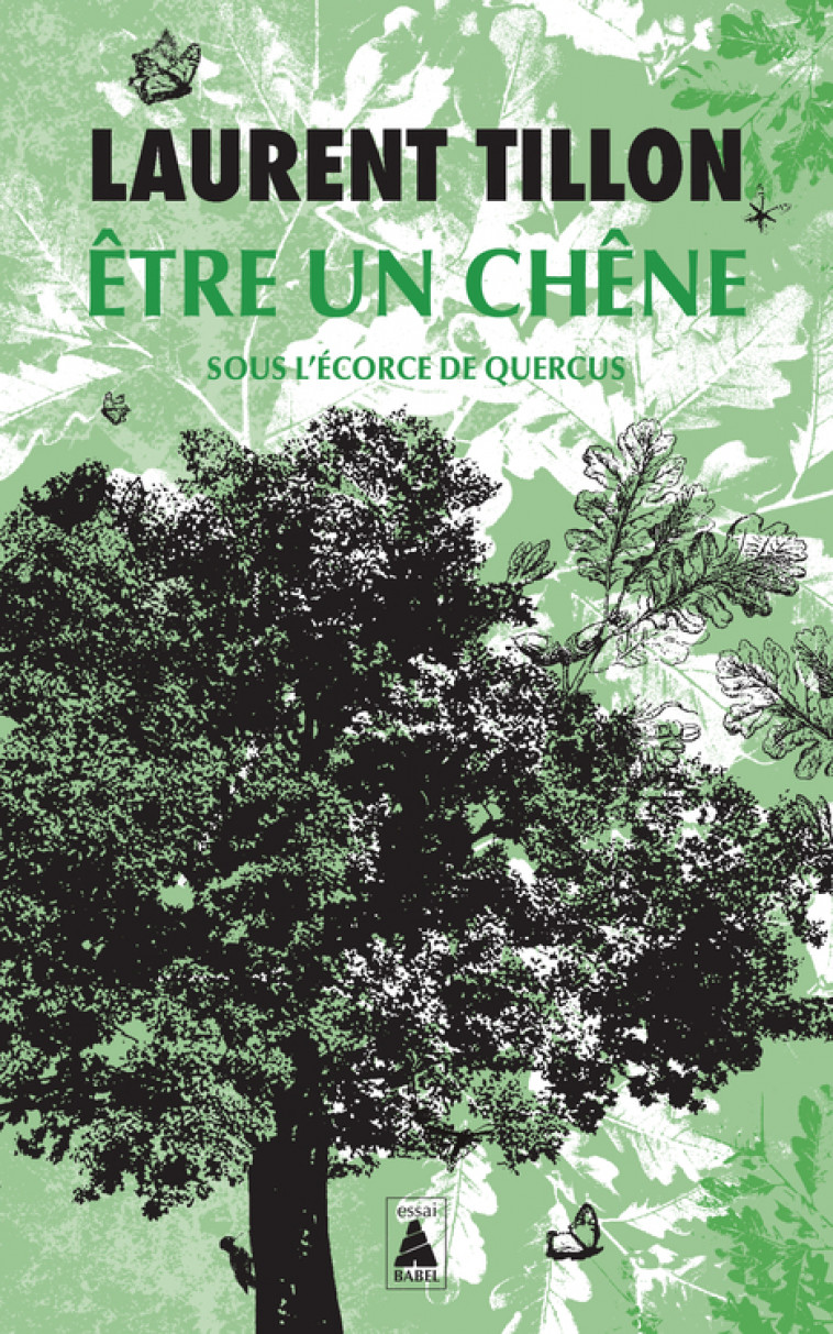 Être un chêne - Laurent Tillon - ACTES SUD