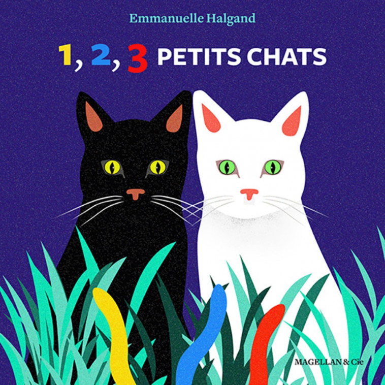 1, 2, 3 petits chats - Emmanuelle Halgand - MAGELLAN ET CIE