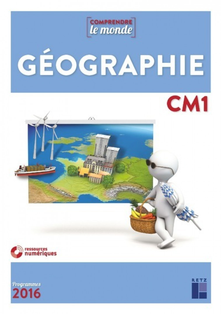 Géographie CM1 NE + évaluations + + CD-Rom - Jacques Arnaud, Alexandra Baudinault, Nicole Darcy, Daniel Le Gal, Valérie Legros - RETZ