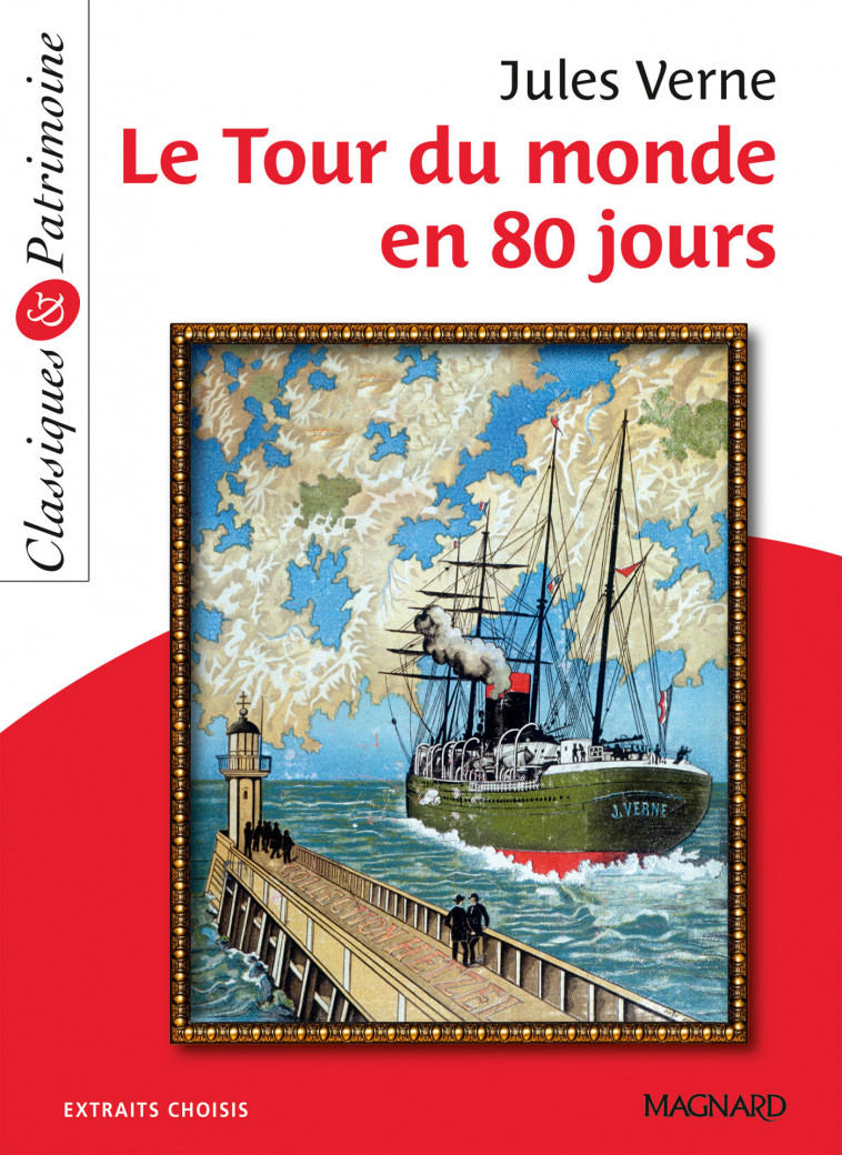 Le Tour du monde en 80 jours - Classiques et Patrimoine - Laurence Sudret, Jules Verne - MAGNARD