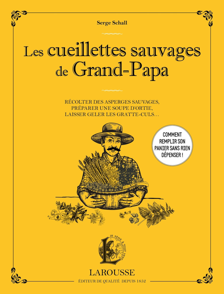 LES CUEILLETTES SAUVAGES DE GRAND-PAPA - Serge Schall - LAROUSSE