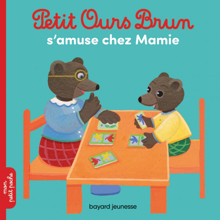 Petit Ours Brun s'amuse chez Mamie - Danièle Bour, Céline Bour-Chollet, MARIE AUBINAIS - BAYARD JEUNESSE