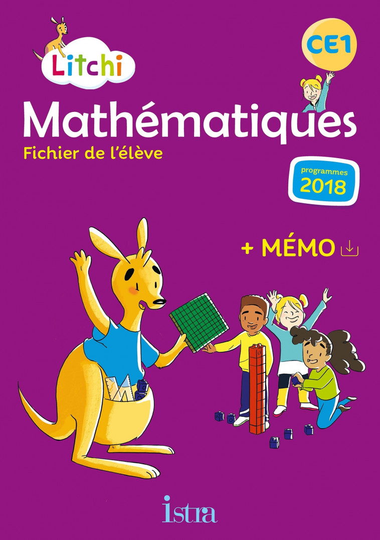 Litchi Mathématiques CE1 - Fichier élève - Ed. 2019 - Didier Fritz, Catherine Vilaro - ISTRA