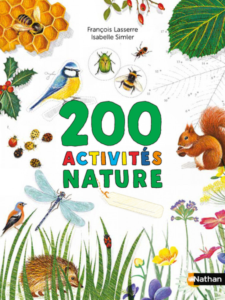 Cahiers nature Colibri: 200 activités nature - François Lasserre, Isabelle Simler - NATHAN