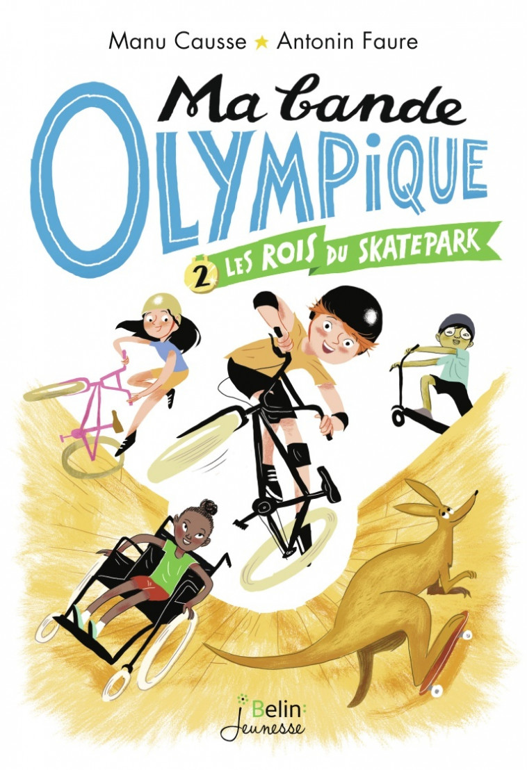 Les rois du skate park - Ma bande olympique  T2 - Manu Causse, Antonin Faure - BELIN EDUCATION