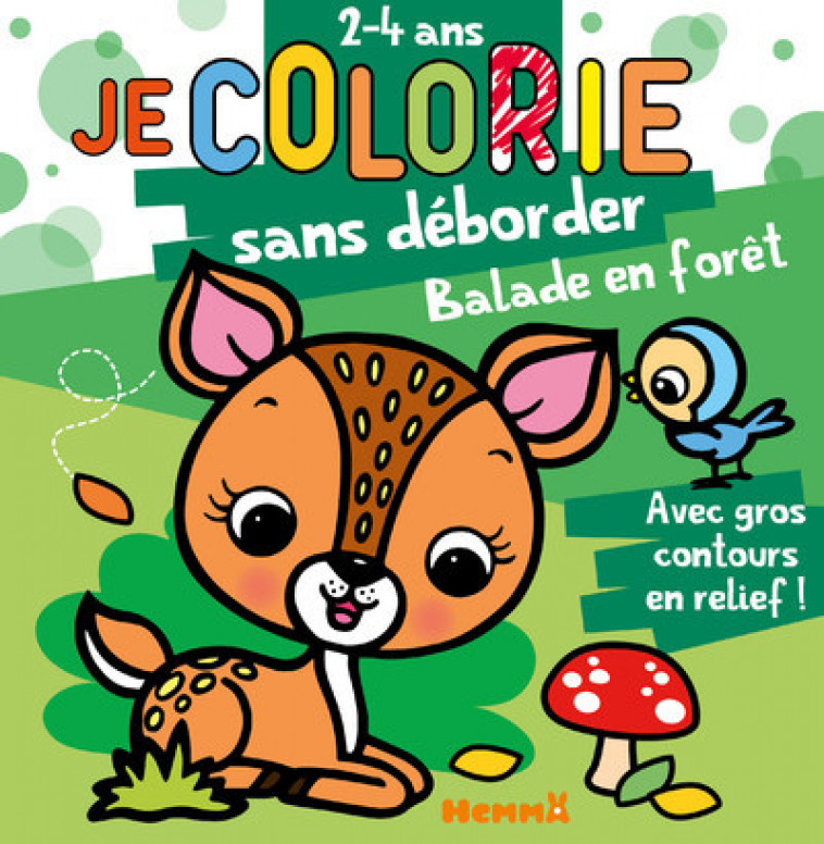 Je colorie sans déborder (2-4 ans) - Balade en forêt T51 - Avec gros contours en relief ! - Nadine Piette - HEMMA