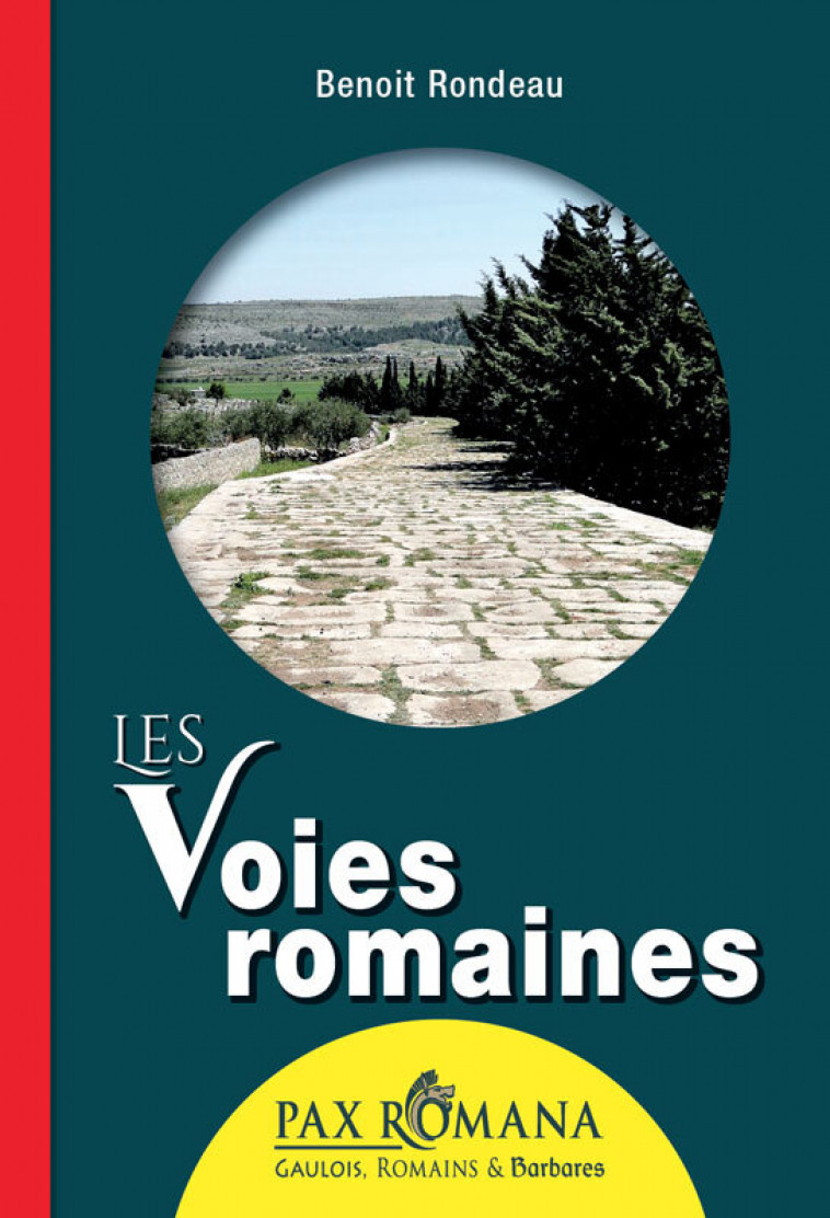 Les voies romaines en Gaule - Benoît Rondeau - YSEC