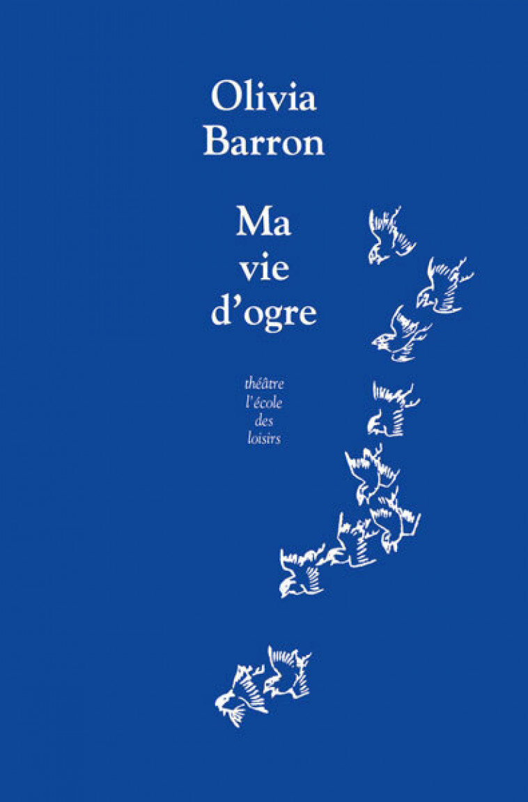 Ma vie d'ogre -  Barron Olivia, Olivia Barron - EDL