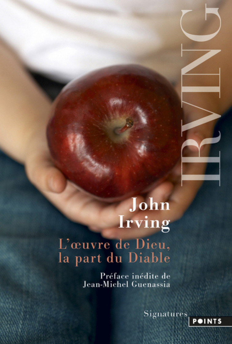 L'Oeuvre de Dieu, la part du Diable - John IRVING, Jean-Michel Guenassia - POINTS