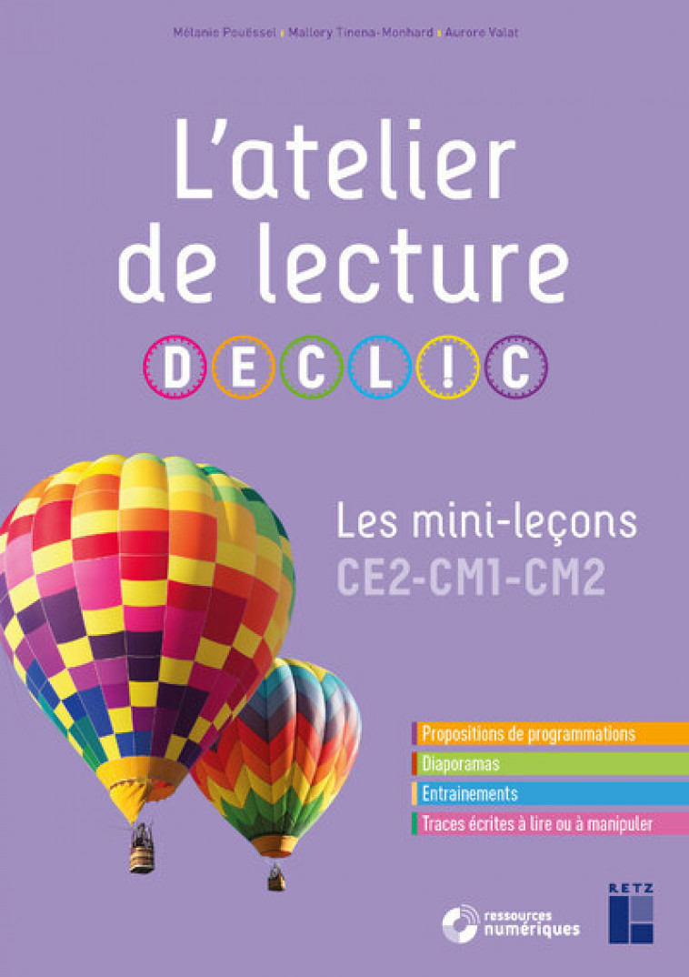 L'atelier de lecture DECLIC - Les mini-leçons CE2-CM1-CM2 - Mélanie Pouëssel, Aurore Valat, Mallory TINENA-MONHARD - RETZ