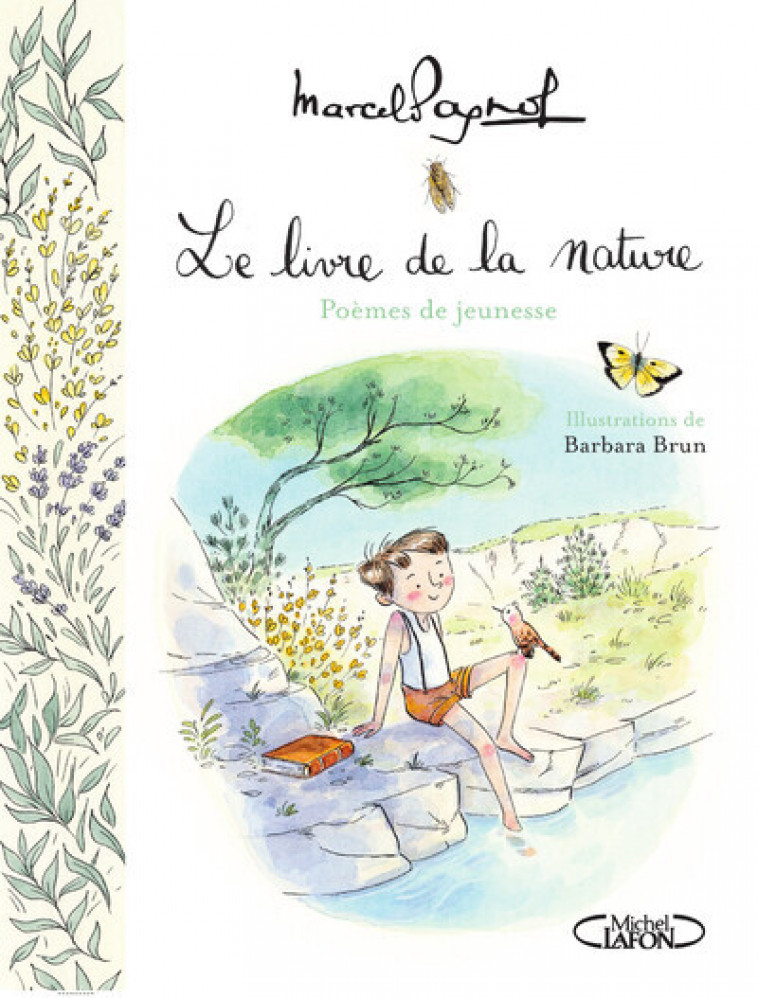 Le livre de la nature - 17 poèmes de jeunesse - MARCEL PAGNOL, Nicolas Pagnol, Barbara Brun - MICHEL LAFON