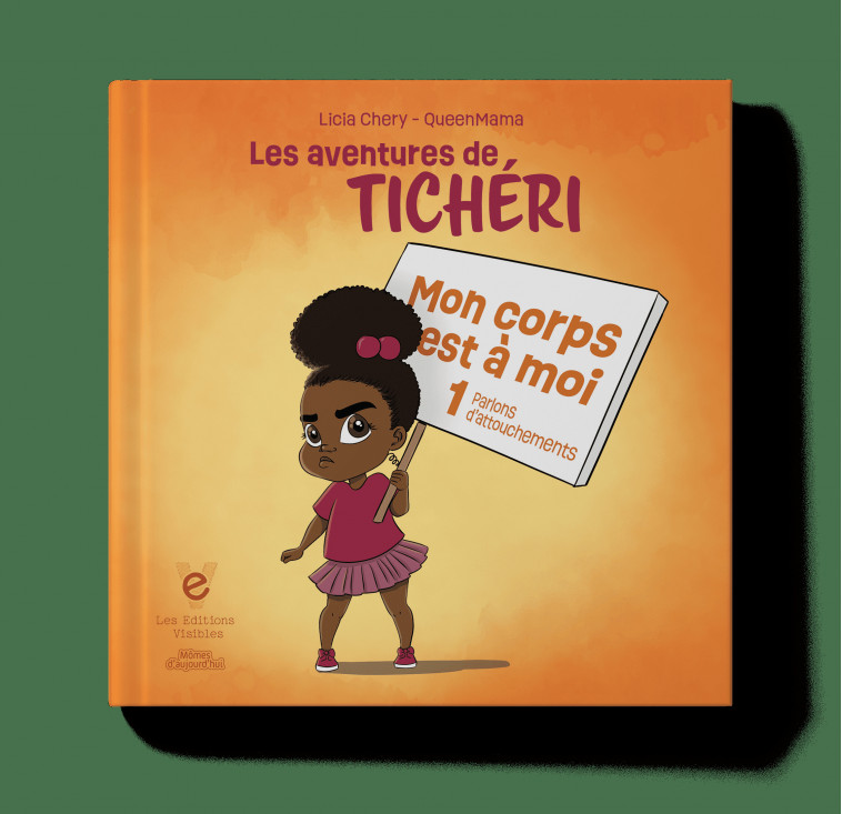 Mon corps est à moi 1 (parlons d'attouchements), Les aventures de Tichéri - Licia Chery, Queen  Mama - EDIT VISIBLES