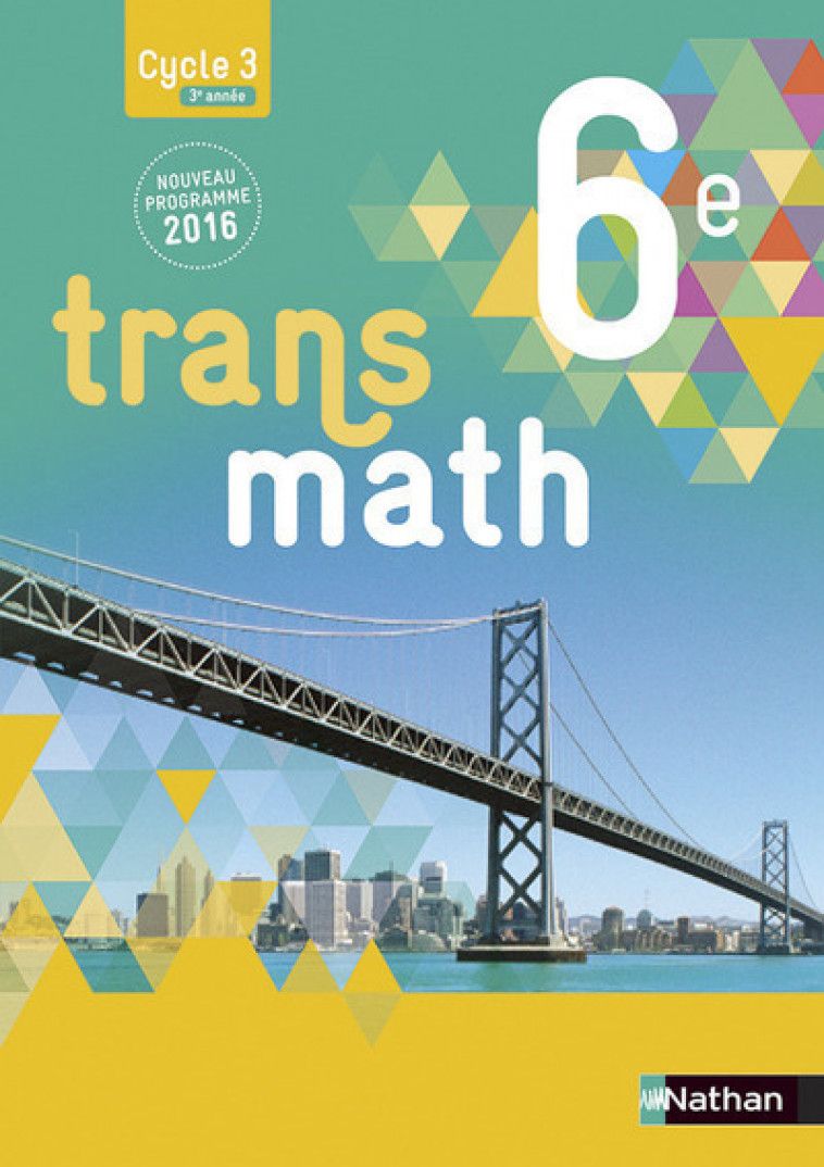 Transmath Mathématiques 6è 2016 - Manuel élève Grand Format - Véronique Carlod, Bernard Chrétien, Collectif Collectif, Pierre-Antoine Desrousseaux, Damien Jacquemoud, Anne Jorioz, Anne Keller, Jean-Marc Lécole, Amélie Mahé, Joël Malaval, Monique Maze, Ann