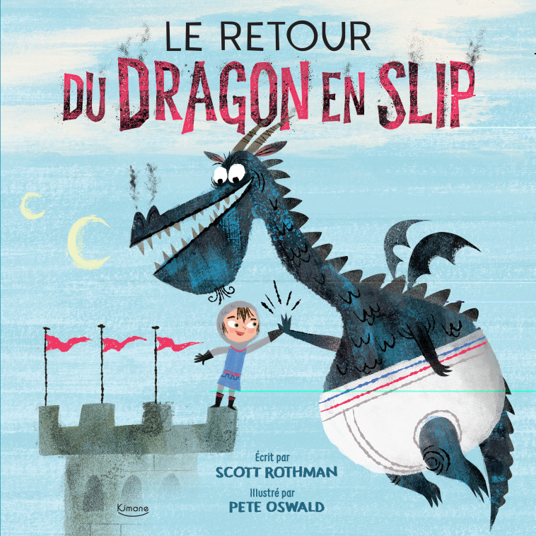 LE RETOUR DU DRAGON EN SLIP NE - Scott Rothman, Pete Oswald - KIMANE