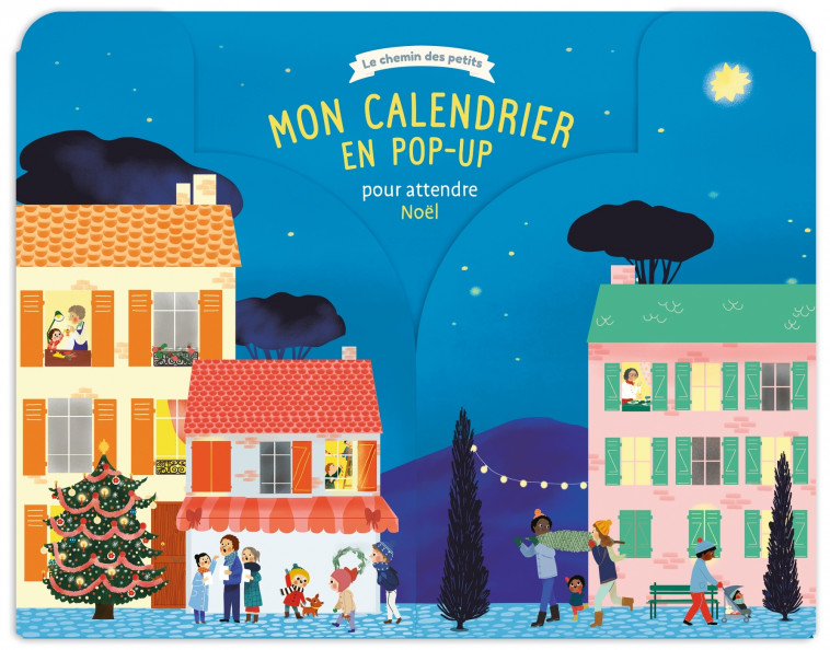 Mon calendrier en pop-up pour attendre Noël - XXX - BAYARD JEUNESSE