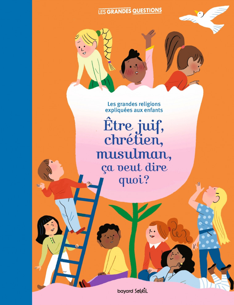 Être juif, chrétien, musulman, ça veut dire quoi ? - Virginie Roussel,   - BAYARD JEUNESSE