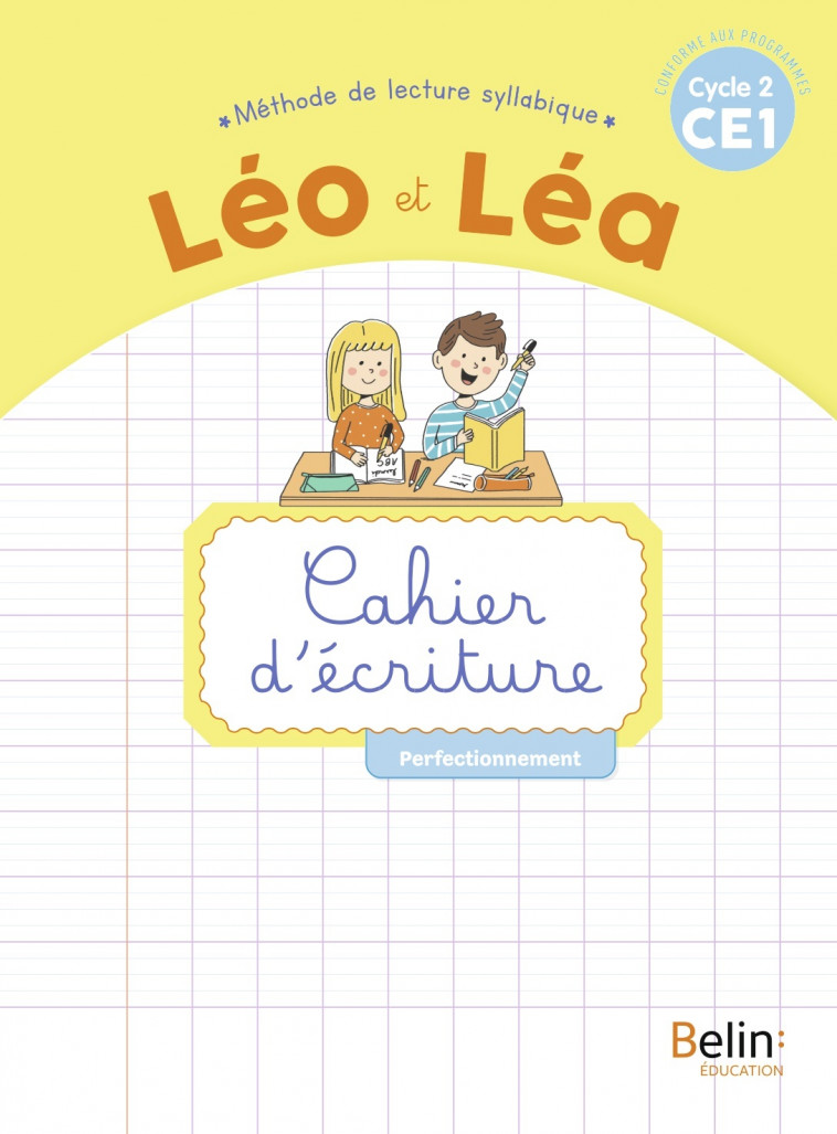 LEO ET LEA 2019 - Cahier d'écriture CE1 - Ghislaine Blondet, Michelle Sommer - BELIN EDUCATION