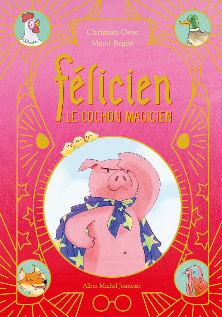 Félicien le cochon magicien - Christian Oster - ALBIN MICHEL