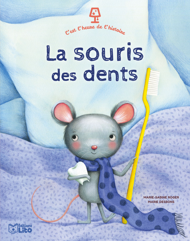 C'EST L'HEURE SOURIS DES DENTS - Marie-Sabine Roger, Marie Desbons - LITO