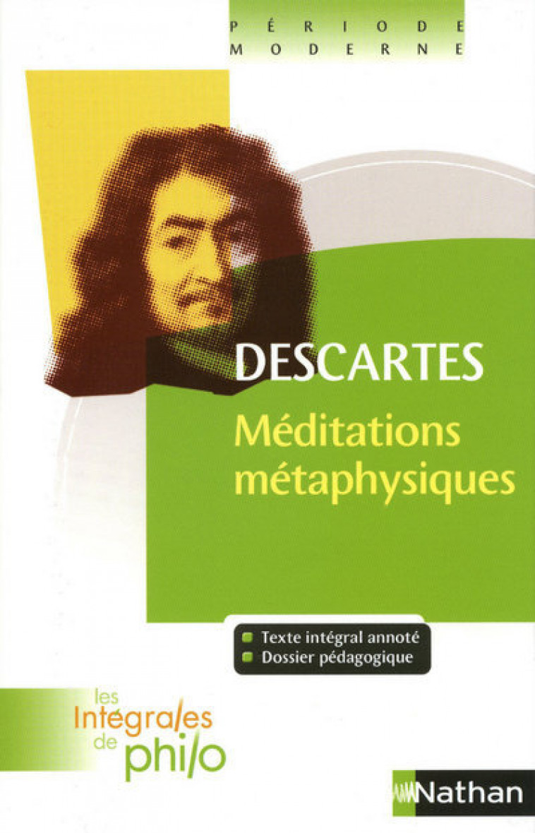 Les intégrales de Philo - DESCARTES, Méditations Métaphysiques - René Descartes, Denis Huisman, André Vergez, Christine Thubert - NATHAN