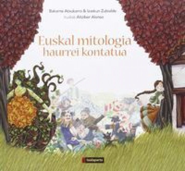 EUSKAL MITOLOGIA - HAURREI KONTATUA -  ATXUKARRO, BAKARNE - TXALAPARTA