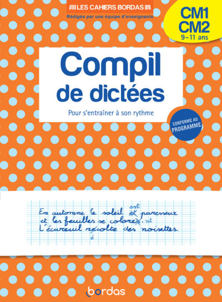 LES CAHIERS BORDAS - COMPIL DE DICTEES POUR S-ENTRAINER A SON RYTHME CM1-CM2 - Marie-Christine Olivier - BORDAS