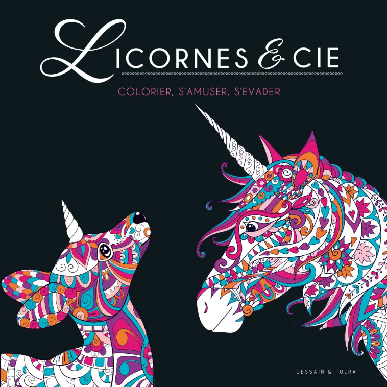 Licornes & Cie - XXX - DESSAIN TOLRA