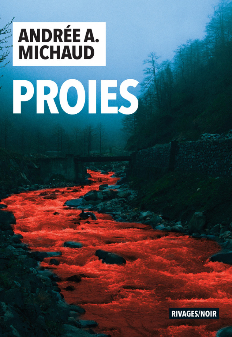 Proies - Andrée Michaud - RIVAGES