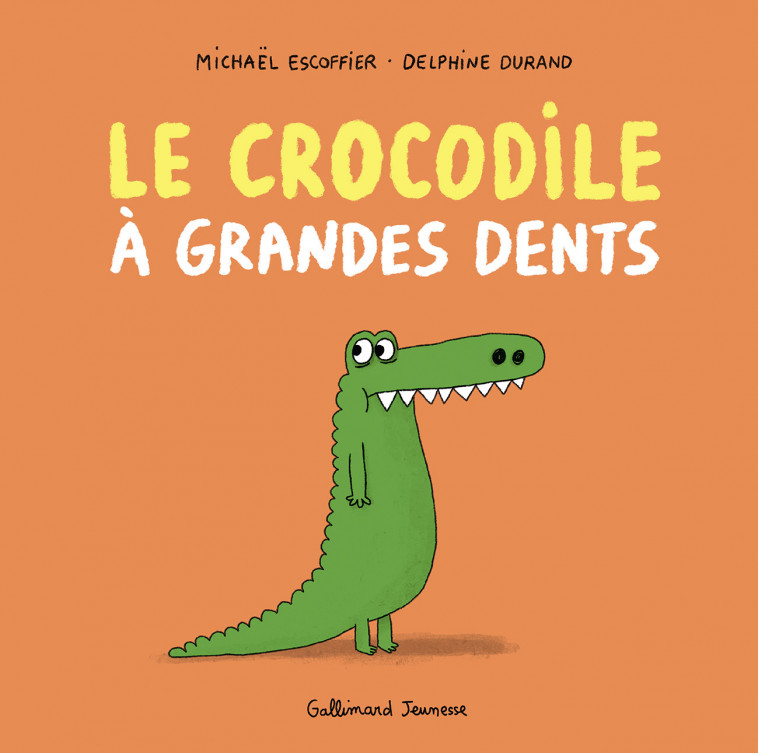 Le crocodile à grandes dents - Michaël Escoffier, Delphine Durand - GALLIMARD JEUNE