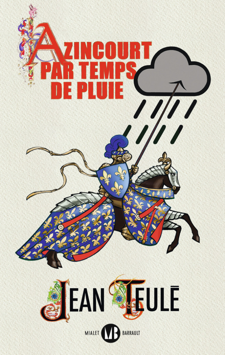 Azincourt par temps de pluie - Jean Teulé - MIALET BARRAULT