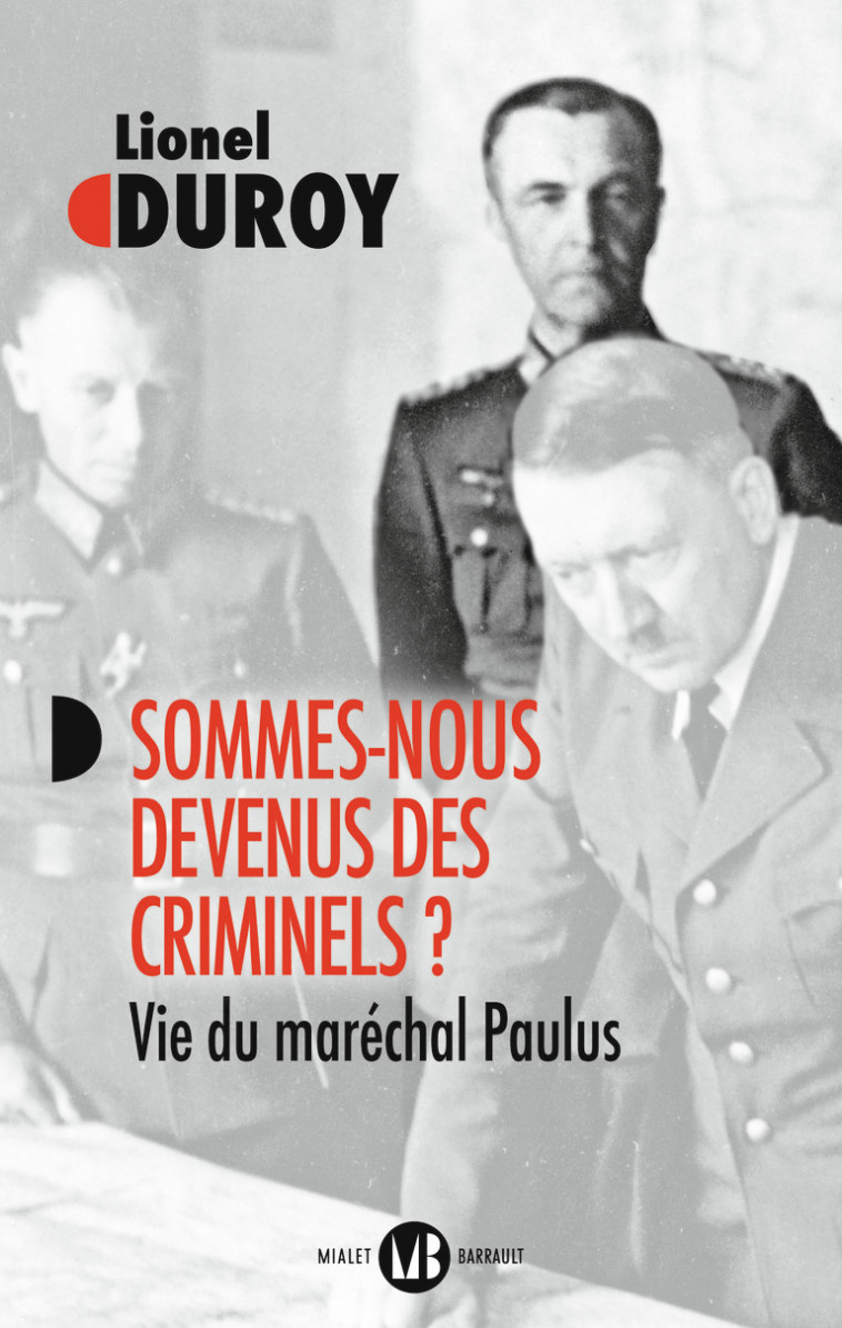 Sommes-nous devenus des criminels ? - Lionel Duroy - MIALET BARRAULT