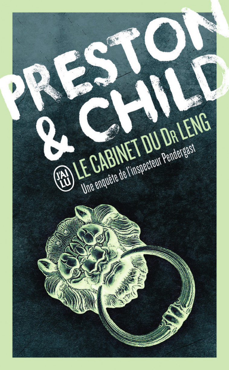 Le cabinet du Dr Leng -  LINCOLN CHILD/DOUGLAS PRESTON, Douglas Preston, Lincoln Child, Sébastian Danchin - J'AI LU