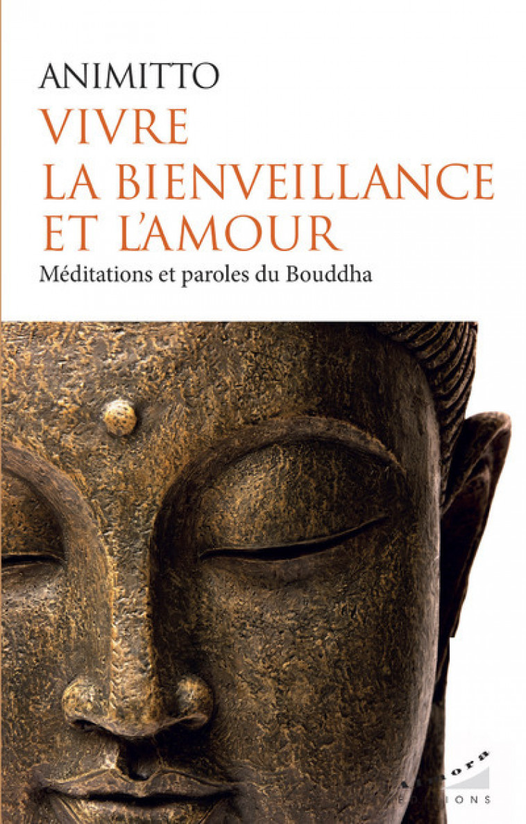 Vivre la bienveillance et l'amour - Méditations et paroles du Bouddha - Animitto Animitto,  Animitto - DEUX OCEANS