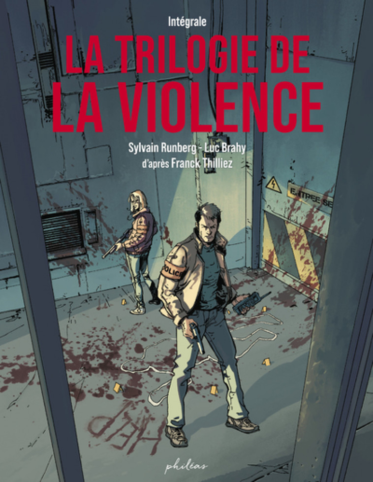 La Trilogie de la violence - Intégrale - Franck Thilliez, Sylvain RUNBERG, Luc Brahy - PHILEAS