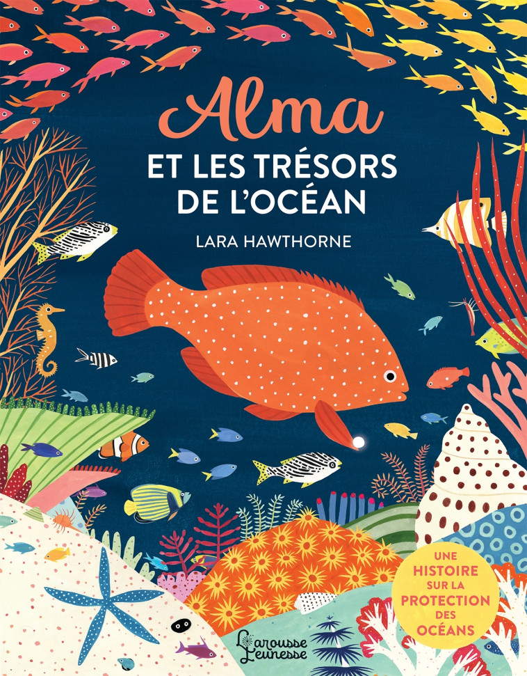 ALMA ET LES TRESORS DE L-OCEAN - Lara Hawthorne - LAROUSSE