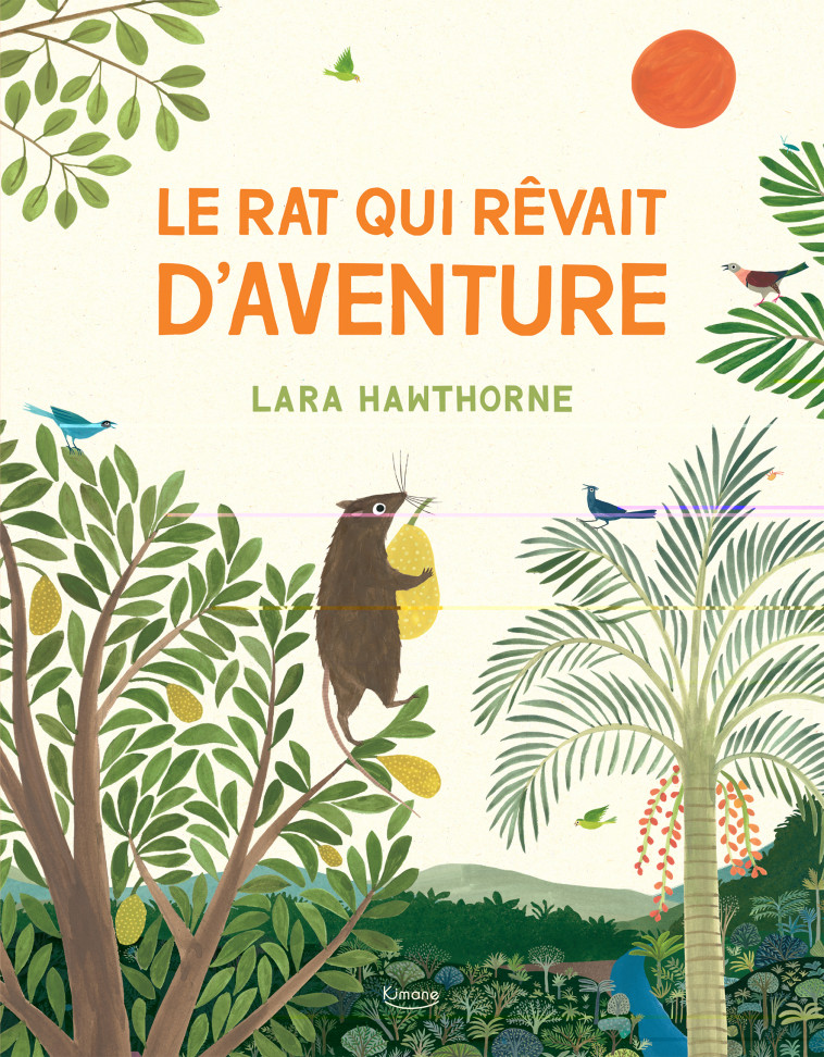 LE RAT QUI RÊVAIT D'AVENTURE - Lara Hawthorne - KIMANE