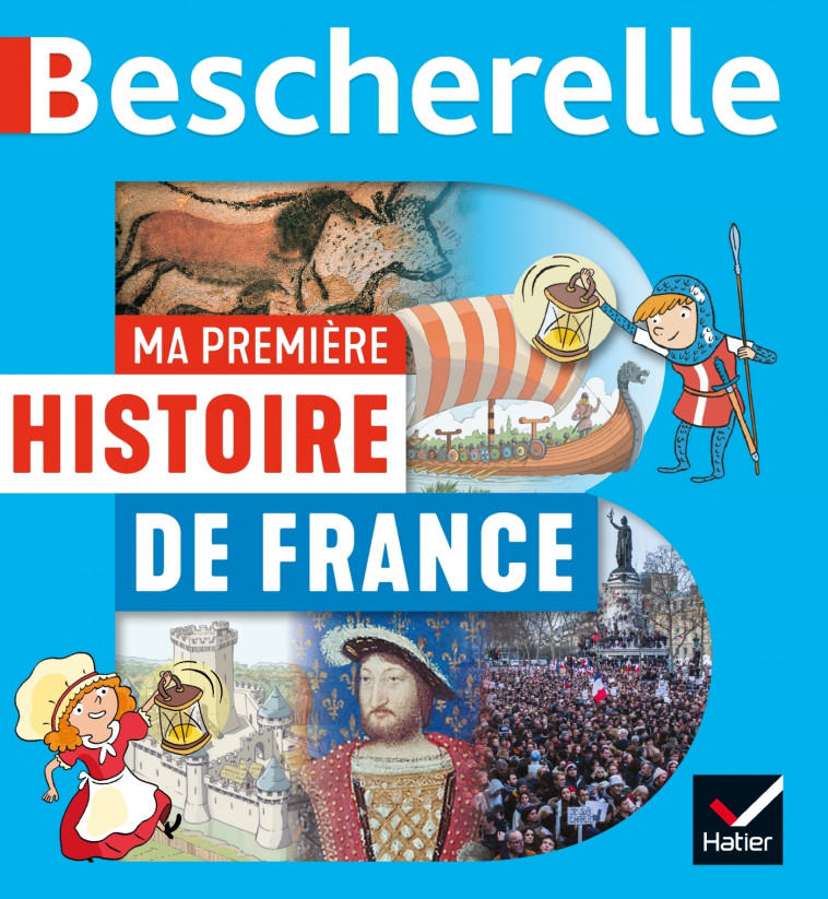 Bescherelle - Ma première histoire de France - Martin Ivernel, Laurent Audouin, François Vincent - HATIER