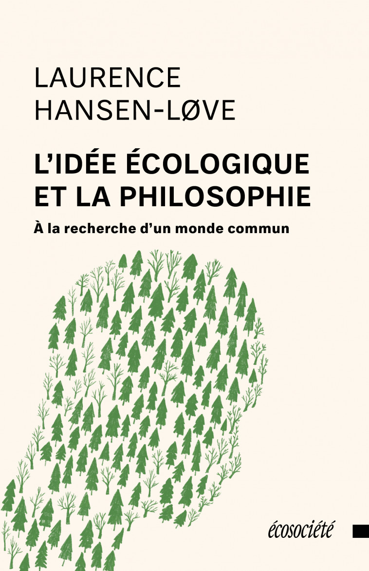 L'idée écologique et la philosophie - Laurence HANSEN LOVE - ECOSOCIETE