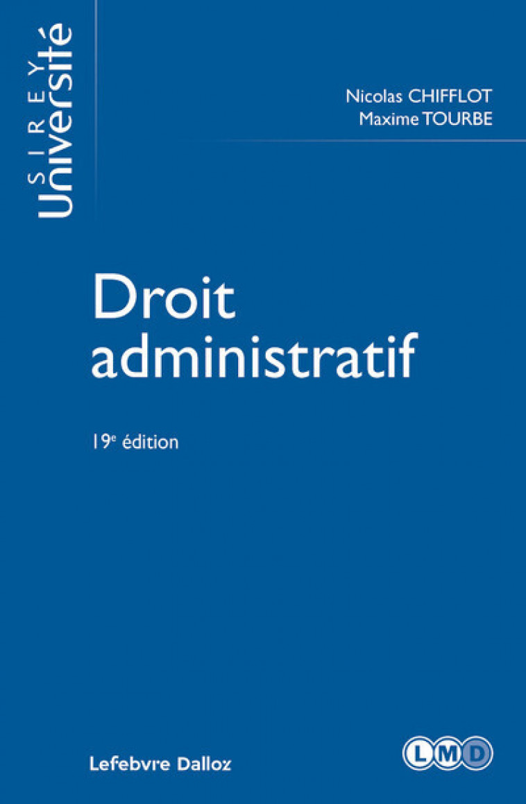 Droit administratif. 19e éd. - Nicolas Chifflot, Maxime Tourbe - SIREY