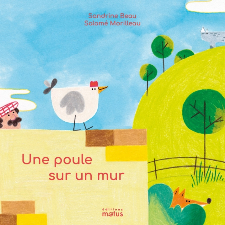 Une poule sur un mur - Sandrine Beau, Salomé MORILLEAU - MOTUS