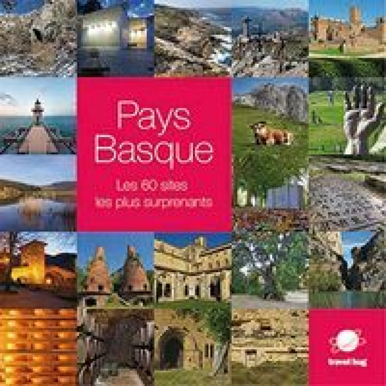 PAYS BASQUE LES 60 SITES LES PLUS SURPRENANTS -  MARTIN, IBON - TRAVEL BUG