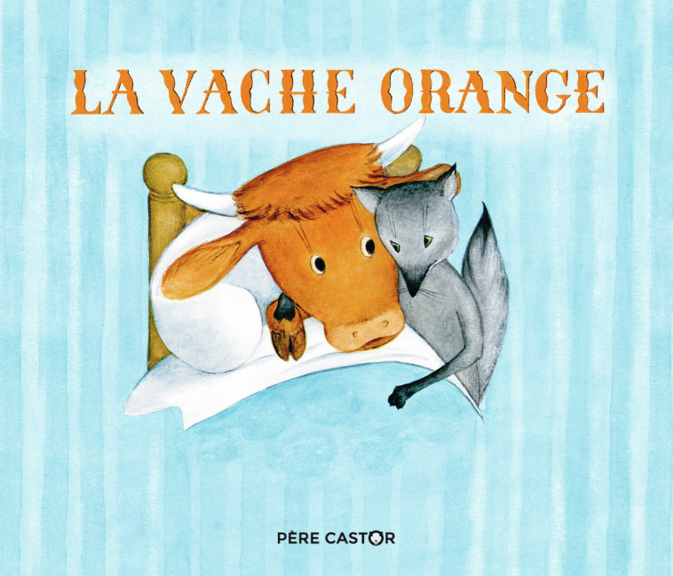 La Vache Orange - Nathan Hale, Lucile Butel - PERE CASTOR