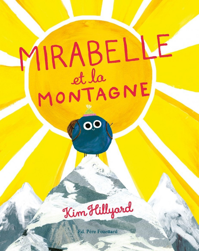 MIRABELLE ET LA MONTAGNE - Kim HILLYARD - PERE FOUETTARD