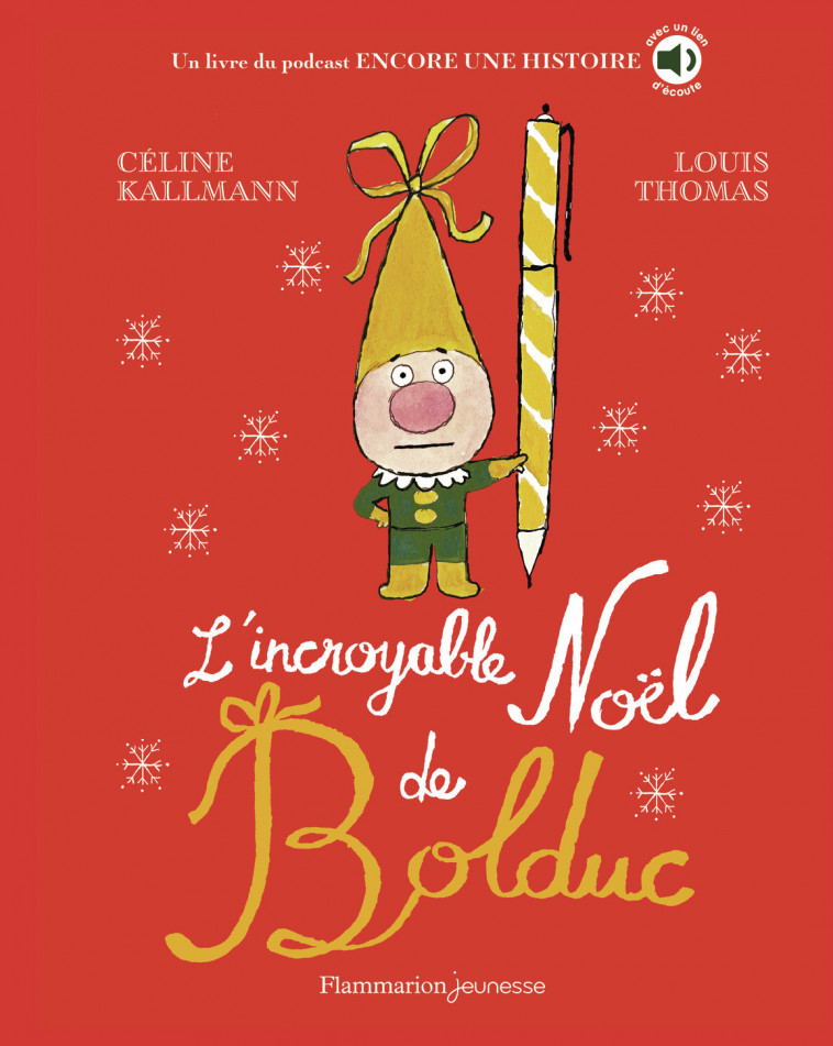 L'incroyable Noël de Bolduc -  CELINE/THOMAS KALLMANN/LOUIS, Louis Thomas, Céline Kallmann - FLAM JEUNESSE