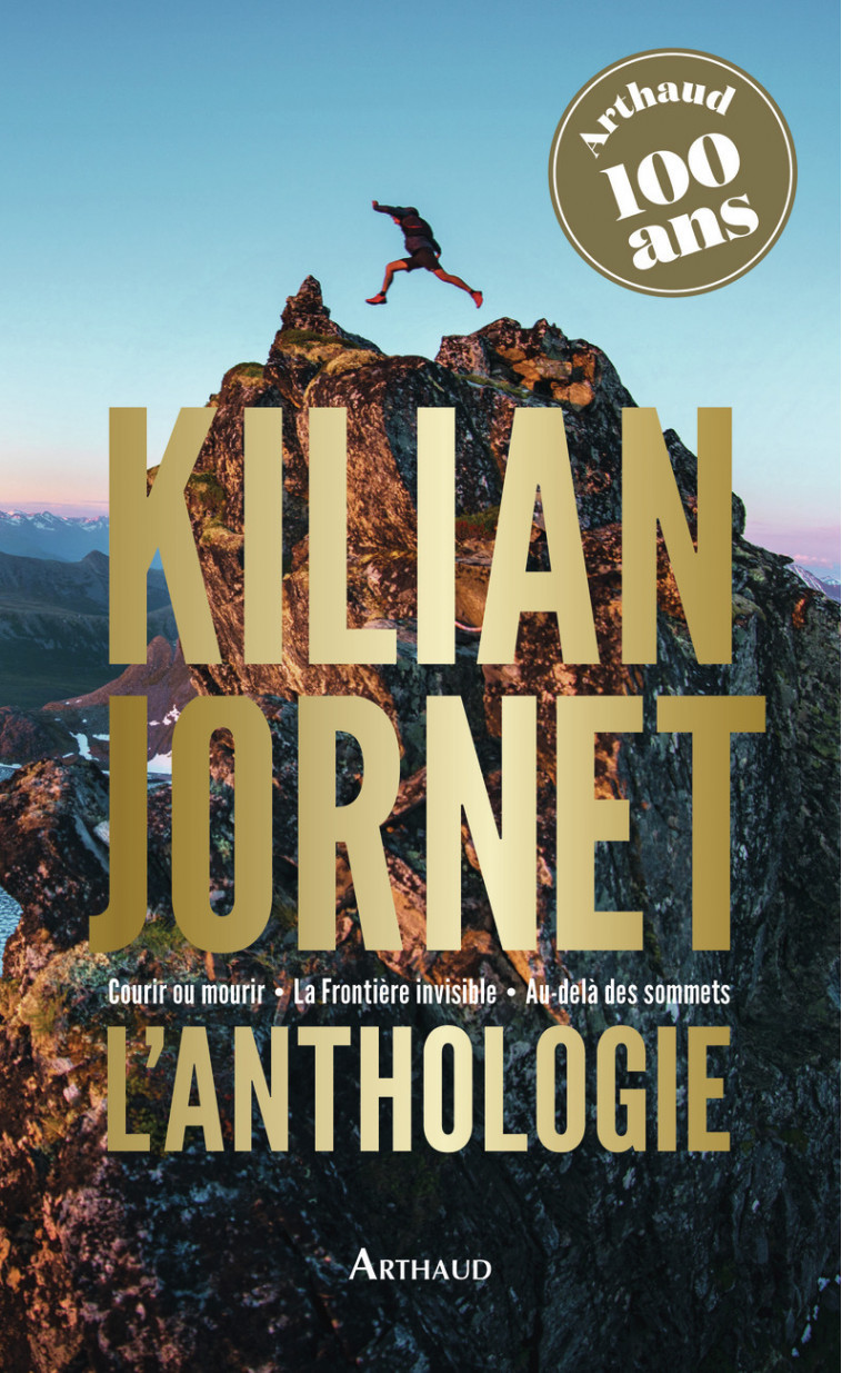 Kilian Jornet - L'anthologie - Kilian Jornet, Patricia Jolly, Bruno Hurtado - ARTHAUD