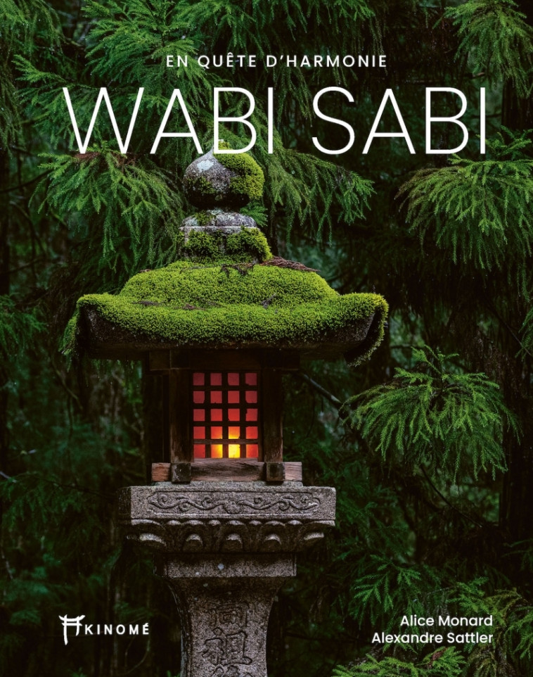 Wabi Sabi - En quête d'harmonie - Alice MONARD, Alexandre Sattler - AKINOME