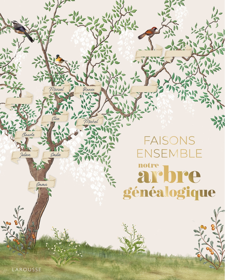 FAISONS ENSEMBLE NOTRE ARBRE GENEALOGIQUE - XXX - LAROUSSE